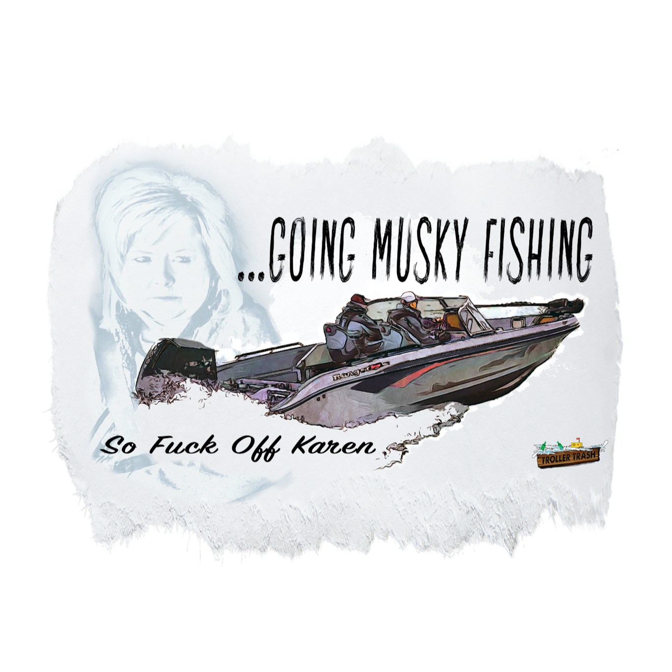 Going Musky Fishing Karen