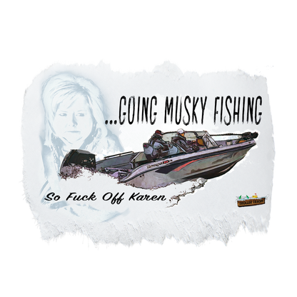 Going Musky Fishing Karen